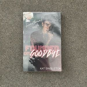 Founded on Goodbye by Kat Singleton